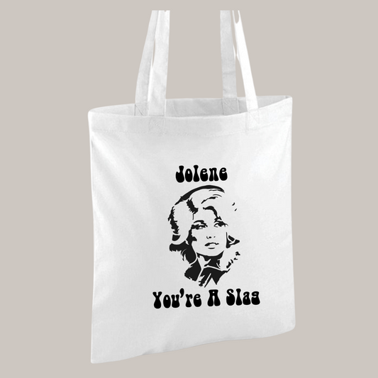 Jolene You’re A Slag Tote Bag